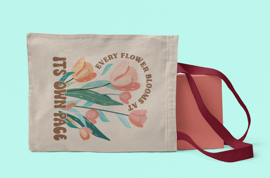 Every Flower Blooms At It's Own Pace -Premium Canvas Tote Bag