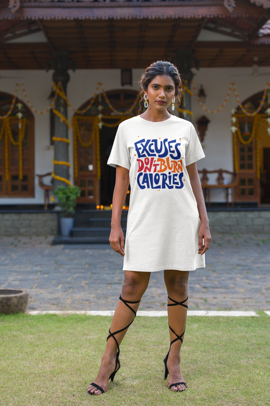 Excuses Don't Burn Calories- Women’s T-Shirt Dress