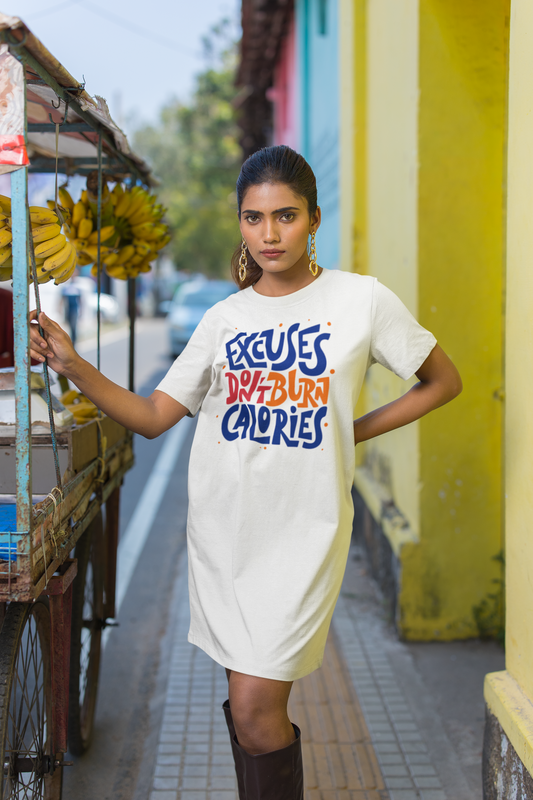 Excuses Don't Burn Calories- Women’s T-Shirt Dress