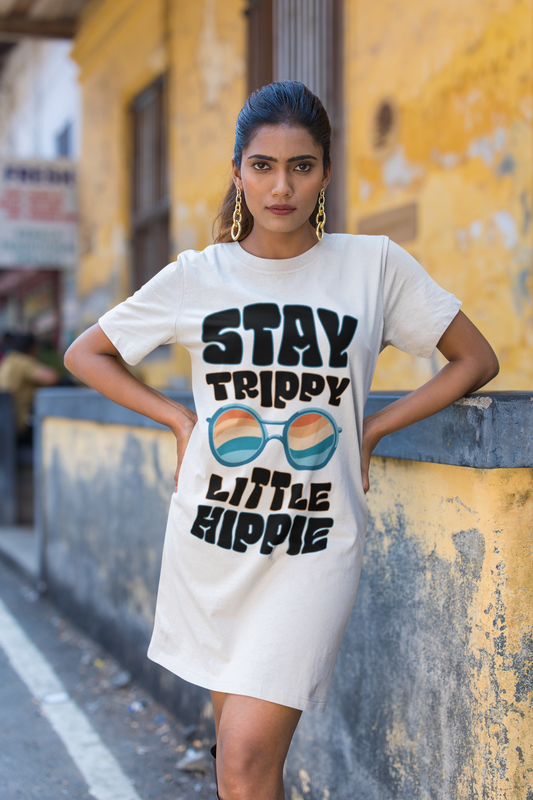 Stay Trippy Little Hippy - T Shirt Dress